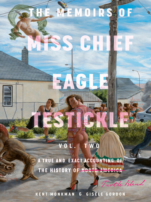 Title details for The Memoirs of Miss Chief Eagle Testickle, Volume 2 by Kent Monkman - Available